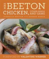 Mrs Beeton's Chicken, Other Birds and Game: Foreword by Valentine Warner 0297870386 Book Cover
