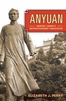 Anyuan: Mining China's Revolutionary Tradition 0520271904 Book Cover
