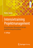 Intensivtraining Projektmanagement: Ein praxisnahes Übungsbuch für den gezielten Kompetenzaufbau (German Edition) 3658473002 Book Cover