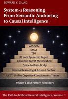 System-2 Reasoning: From Semantic Anchoring to Causal Intelligence: The Path to Artificial General Intelligence, Volume 2 1962463222 Book Cover