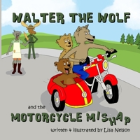 Walter the Wolf and the Motorcycle Mishap B0BW2SL46X Book Cover