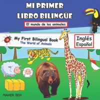 Mi Primer Libro Bilingue-Animales: Libro bilingüe (inglés-español) para niños y principiantes (102 palabras) B08DFVJKPK Book Cover