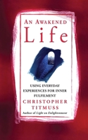 An Awakened Life 1570625646 Book Cover