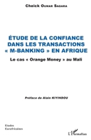 Etude de la confiance dans les transactions M-banking" en Afrique": Le cas Orange Money" au Mali" (Enjeux Et Droits Numériques) (French Edition) 2343156476 Book Cover