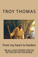 From my heart to leaders: From my heart to leaders 1983975877 Book Cover
