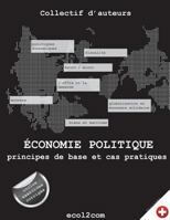 Economie politique: principes de base et cas pratiques 1523829702 Book Cover