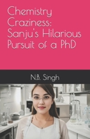 Chemistry Craziness: Sanju's Hilarious Pursuit of a PhD B0C87VYJ8K Book Cover