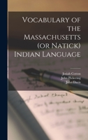 Vocabulary of the Massachusetts (or Natick) Indian Language [microform] 1014619424 Book Cover