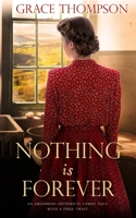 NOTHING IS FOREVER an absorbing historical family saga with a huge twist 1804054755 Book Cover