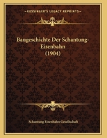 Baugeschichte Der Schantung-Eisenbahn 1160314241 Book Cover