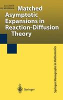 Matched Asymptotic Expansions in Reaction-Diffusion Theory (Springer Monographs in Mathematics) 1447110544 Book Cover