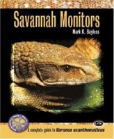 Savannah Monitors: A Complete Guide to Varanus Exanthematicus (Complete Herp Care) 0793828864 Book Cover