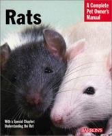 Rats: All About Selection, Husbandry, Nutrition, Breeding and Diseases, With a Special Chapter on Understanding Rats (A Complete Pet Owner's Manual) 0812045351 Book Cover