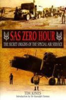 SAS Zero Hour: The Secret Origins of the Special Air Service 1591148057 Book Cover