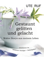 Gestaunt, gelitten und gelacht: Wahre Storys aus meinem Leben (German Edition) 3769306945 Book Cover