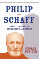 PHILIP SCHAFF: CHRISTIAN SCHOLAR 0865548595 Book Cover
