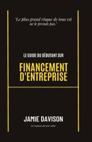 Le guide du d�butant sur le financement des entreprises B0BF2WXD3M Book Cover