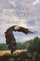 Poetry and Reflections of Joe Robert Shuford B0DZC69K6T Book Cover