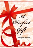 A Perfect Gift 0557274931 Book Cover