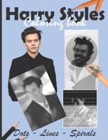 Harry Styles Dots Lines Spirals Coloring Book: Great Picture for Adults and teens who love Harry Styles B08JZRXWB2 Book Cover