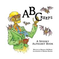 ABCreeps: A Spooky Alphabet Book 1736083201 Book Cover