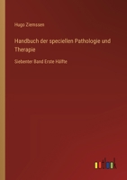Handbuch der speciellen Pathologie und Therapie: Siebenter Band Erste Hälfte 3386420494 Book Cover