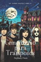 Cementerio para Tramposos (La Ciudad Violeta) (Spanish Edition) B0DGTZ75C7 Book Cover