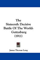 The Sixteenth Decisive Battle Of The World: Gettysburg 1104476118 Book Cover