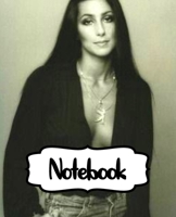 Notebook: Cher American Singer Goddess of Pop The Folk Rock Husband-Wife Duo Sonny & Cher One Of The Best-Selling Music Artists, Large Notebook for Writting, Workbook for Teens & Children, Man, Woman  1697238211 Book Cover