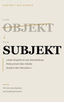 Vom Objekt zum Subjekt: Wie eine neue Sprache die Gesellschaft befreit (German Edition) 3696381799 Book Cover
