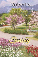 Robert's Seasons of Poetry: Spring: Poems for those that want to evolve B0BXMTGVCT Book Cover