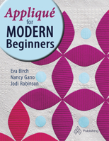 Applique for Modern Beginners 1683390059 Book Cover