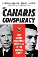 The Canaris Conspiracy: The Secret Resistance to Hitler in the German Army B0007EHAPW Book Cover