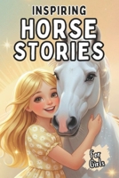Inspiring Horse Stories for Girls: A Collection of Heartwarming Tales of Friendship, Courage, and Magic for Girls Ages 6–12 B0FQ2T1QYP Book Cover