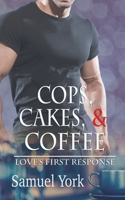 Cops, Cakes, and Coffee (Love's First Response) B0F3G6KB3J Book Cover