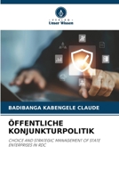ÖFFENTLICHE KONJUNKTURPOLITIK: CHOICE AND STRATEGIC MANAGEMENT OF STATE ENTERPRISES IN RDC (German Edition) 6207619595 Book Cover