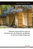 Sistema Arquitectónico para la Construcción de Vivienda con Bambú en Zonas Rurales Dispersas (Spanish Edition) 9999314775 Book Cover
