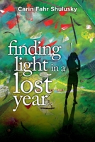 Finding Light in a Lost Year 1736241729 Book Cover