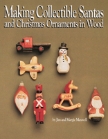 Making Collectible Santas and Christmas Ornaments in Wood 1565230345 Book Cover