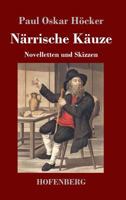 Närrische Käuze: Novelletten und Skizzen 1979925240 Book Cover