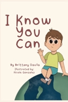 I Know You Can B0CRQFKQ58 Book Cover