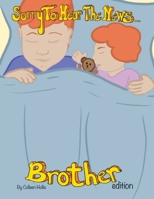 Sorry To Hear The News Brother Edition 1964768101 Book Cover