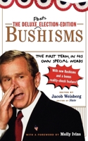 The Deluxe Election Edition Bushisms: The First Term, in His Own Special Words 0743262522 Book Cover