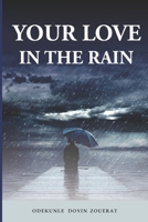 Your Love in the Rain B0B5KK4J68 Book Cover