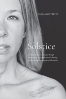 Solstice: A collection of poems, created through introspection, and a reflection of a healing journey through cancer and transformation 1738015203 Book Cover