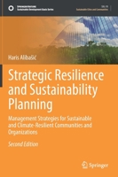 Strategic Resilience and Sustainability Planning: Management Strategies for Sustainable and Climate-Resilient Communities and Organizations 3030911616 Book Cover