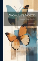 Woman's Voice: An Anthology 1021753610 Book Cover