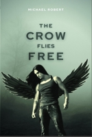 The Crow Flies Free B0B8RG2WH3 Book Cover