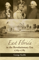 East Florida in the Revolutionary Era, 1763–1785 1588385027 Book Cover