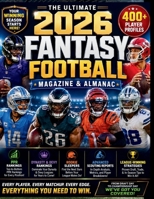 The Ultimate 2026 Fantasy Football Magazine & Almanac: Featuring 400+ Player Profiles, PPR Rankings, Dynasty & Devy Rankings, Rookie Sleepers,, ... Strategies (The NFL Fantasy Football Series) B0H4QTSR5D Book Cover